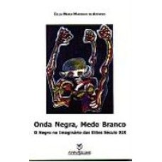 ONDA NEGRA, MEDO BRANCO