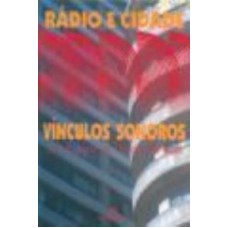 RADIO E CIDADE VINCULOS SONOROS