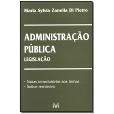 ADMINISTRAÇÃO PUBLICA - LEGISLAÇÃO - 1 ED./2000