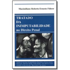 TRATADO INIMPUTABILIDADE NO DIREITO PENAL - 1 ED./2000