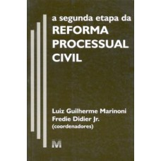 SEGUNDA ETAPA DA REFORMA PROCESSUAL CIVIL - 1 ED./2001