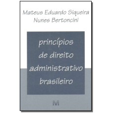 PRINCÍPIOS DE DIREITO ADMINISTRATIVO BRASILEIRO - 1 ED./2002