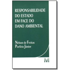 RESPONSABILIDADE DO ESTADO EM FACE DO DANO AMBIENTAL - 1 ED./2002