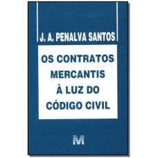 CONTRATOS MERCANTIS À LUZ DO CÓDIGO CIVIL - 1 ED./2006