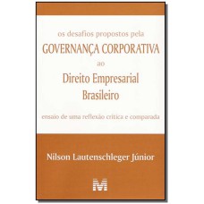 OS DESAFIOS PROPOSTOS PELA GOVERNANÇA CORPORATIVA AO DIREITO EMPRESARIAL BRASILEIRO - 1 ED./2005