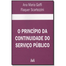 O PRINCÍPIO DA CONTINUIDADE DO SERVIÇO PÚBLICO - 1 ED./2006