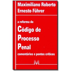 REFORMA DO CÓDIGO DE PROCESSO PENAL - 1 ED./2008