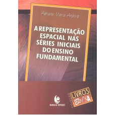 REPRESENTACAO ESPACIAL NAS SERIES INICIAIS DO ENSINO FUNDAMENTAL, A