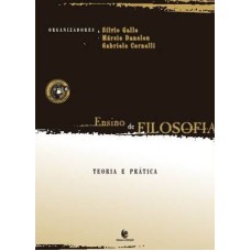 ENSINO DE FILOSOFIA: TEORIA E PRATICA - 1