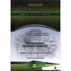 OUVINDO HISTORIAS RECORDANDO MEMORIAS - A HISTORIA DO CURSO DE ENFERMAGEM D - 1ª