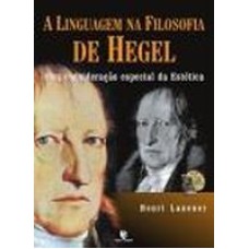 LINGUAGEM NA FILOSOFIA DE HEGEL, A: COM CONSIDERACAO ESPECIAL DA ESTETICA - 1