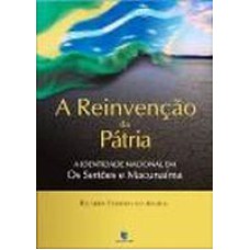 REINVENCAO DA PATRIA, A: A IDENTIDADE NACIONAL EM OS SERTOES E MACUNAIMA - 1