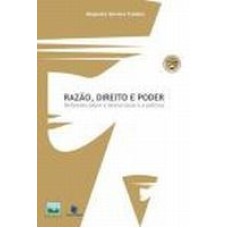 RAZAO, DIREITO E PODER: REFLEXOES SOBRE A DEMOCRACIA E A POLITICA