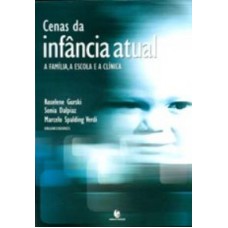 CENAS DA INFANCIA ATUAL: A FAMILIA, A ESCOLA E A CLINICA - 1