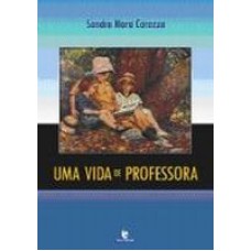 VIDA DE PROFESSORA, UMA - COL. EDUCACAO - 1