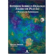 ESTUDOS SOBRE O DIALOGO DE PLATAO - A PROCURA DA...