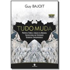 TUDO MUDA - PROPOSTA TEORICA E ANALISE DA MUDANCA SOCIOCULTURAL NAS SOCIEDAD - 1