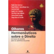 OLHARES HERMENEUTICOS SOBRE O DIREITO EM BUSCA DE SENTIDO PARA OS CAMINHOS