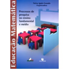 EDUCACAO MATEMATICA - PROCESSOS DE PESQUISA NO ENSINO..