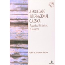 SOCIEDADE INTERNACIONAL CLASSICA, A - ASPECTOS HISTORICOS E TEORICOS - 1