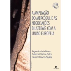 AMPLIACAO DO MERCOSUL E AS NEGOCIACOES BILATERAIS COM A UNIAO EUROPEIA, A - 1