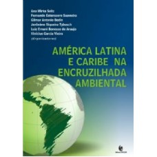 AMERICA LATINA E CARIBE NA ENCRUZILHADA AMBIENTAL