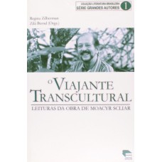 VIAJANTE TRANSCULTURAL: LEITURAS DA OBRA DE MOACYR SCLIAR