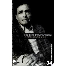 PIERRE BOURDIEU E O CAMPO DA COMUNICACAO