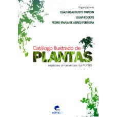 CATALOGO ILUSTRADO DE PLANTAS - ESPECIES ORNAMENTAIS DA PUCRS