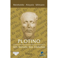 PLOTINO - UM ESTUDO DAS ENÉADAS