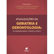 ATUALIZAÇÕES EM GERIATRIA E GERONTOLOGIA I - DA PESQUISA BÁSICA À PRÁTICA CLÍNICA