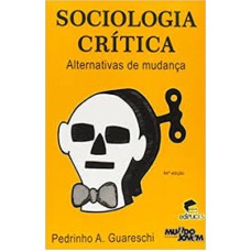 SOCIOLOGIA CRÍTICA - ALTERNATIVAS DE MUDANÇA