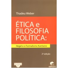 ETICA E FILOSOFIA POLITICA - HEGEL E O FORMALISMO...