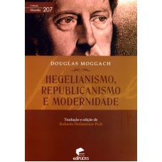 HEGELIANISMO REPUBLICANISMO E MODERNIDADE