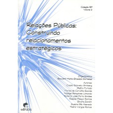 RELAÇÕES PÚBLICAS - CONSTRUINDO RELACIONAMENTOS ESTRATÉGICOS - VOL. 2