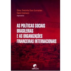 POLITICAS SOCIAIS BRASILEIRAS E AS ORGANIZACOES FINANCEIRAS INTERNACIONAIS, AS