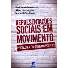 REPRESENTACOES SOCIAIS EM MOVIMENTO - PSICOLOGIA DO ATIVISMO POLITICO