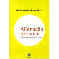 ALIENACAO ARTISTICA - MARCUSE E A AMBIVALÊNCIA POLÍTICA DA ARTE