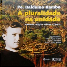 PE BALDUINO RAMBO - A PLURALIDADE NA UNIDADE