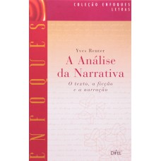 A ANÁLISE DA NARRATIVA: O TEXTO, A FICÇÃO E A NARRAÇÃO: O TEXTO, A FICÇÃO E A NARRAÇÃO