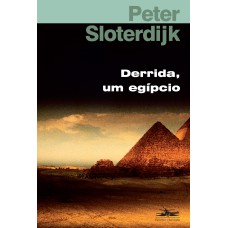 DERRIDA, UM EGÍPCIO - O PROBLEMA DA PIRÂMIDE JUDIA