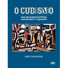 O CUBISMO - UMA REVOLUÇÃO ESTÉTICA - NASCIMENTO EXPANSÃO