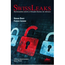 SWISSLEAKS - REVELAÇÕES SOBRE A FRAUDE FISCAL DO SÉCULO