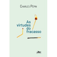 AS VIRTUDES DO FRACASSO