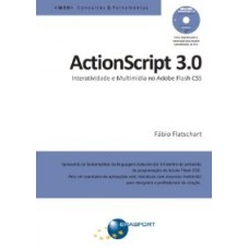 ACTIONSCRIPT 3.0 - INTERATIVIDADE E MULTIMIDIA NO ADOBE FLASH CS5