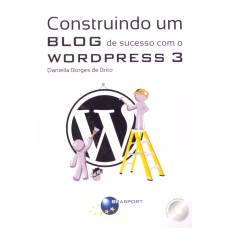 CONSTRUINDO UM BLOG DE SUCESSO COM O WORDPRESS 3 - 1