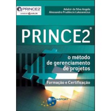 PRINC2 - O METODO DE GERENCIAMENTO DE PROJETOS