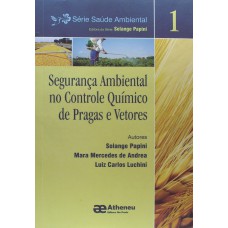 SEGURANÇA AMBIENTAL NO CONTROLE QUÍMICO DE PRAGAS E VETORES