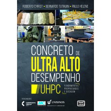 CONCRETO DE ULTRA ALTO DESEMPENHO - UHPC.FUNDAMENTOS, PROPRIEDADES E DOSAGEM