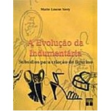 EVOLUÇÃO DA INDUMENTÁRIA, A